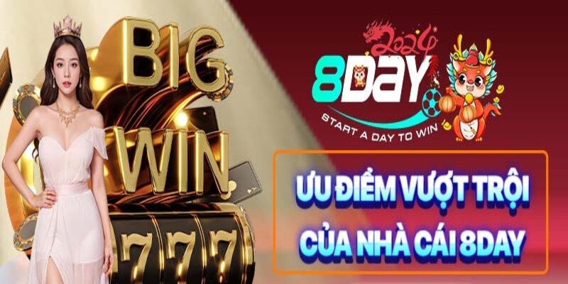 Đánh giá những ưu điểm của nhà cái 8Day